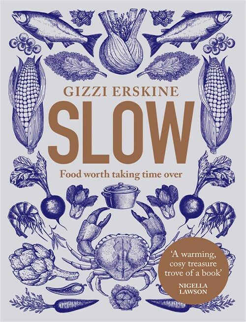 Slow : Food Worth Taking Time Over (Hardcover)