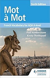 Mot a Mot Sixth Edition: French Vocabulary for AQA A-level (Paperback)