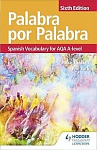 Palabra por Palabra Sixth Edition: Spanish Vocabulary for AQA A-level (Paperback)