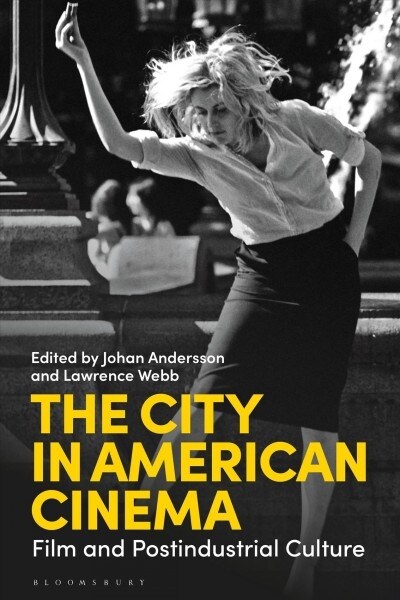 The City in American Cinema : Film and Postindustrial Culture (Hardcover)