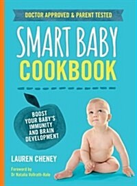 The Smart Baby Cookbook: Boost Your Babys Immunity and Brain Development (Paperback)
