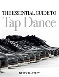 The Essential Guide to Tap Dance (Paperback)