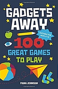 Gadgets Away : 100 Games To Play With The Family (Paperback)
