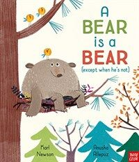 (A) bear is a bear :(except when he's not) 
