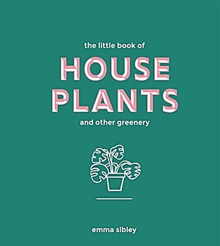The Little Book of House Plants and Other Greenery (Hardcover)