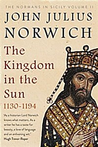 The Kingdom in the Sun, 1130-1194 : The Normans in Sicily Volume II (Paperback, Main)