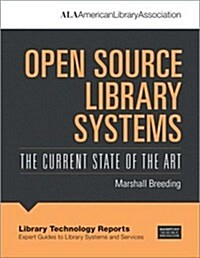 Open Source Library Systems : The Current State of the Art (Paperback)