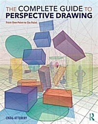 The Complete Guide to Perspective Drawing : From One-Point to Six-Point (Paperback)