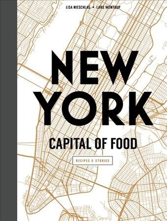 New York Capital of Food: Recipes and Stories (Hardcover)