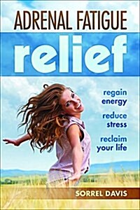 Adreanal Fatigue Relief (Paperback)