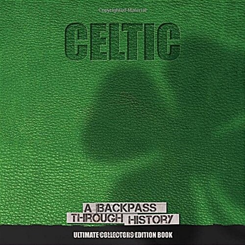 Celtic : A Backpass Through History (Hardcover, 2 New edition)