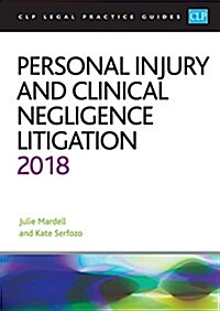 Personal Injury and Clinical Negligence Litigation 2018 (Paperback, 2018)