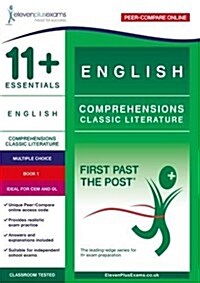 11+ Essentials English Comprehensions: Classic Literature Book 1 : First Past the Post (Paperback)