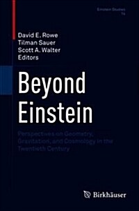 Beyond Einstein: Perspectives on Geometry, Gravitation, and Cosmology in the Twentieth Century (Hardcover, 2018)