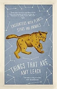 Things That Are : Encounters with Plants, Stars and Animals (Paperback, Main)