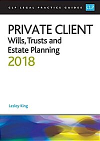 Private Client: Wills, Trusts and Estate Planning 2018 (Paperback, 2018)