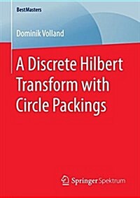 A Discrete Hilbert Transform with Circle Packings (Paperback, 2017)