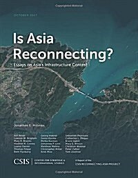 Is Asia Reconnecting?: Essays on Asias Infrastructure Contest (Paperback)