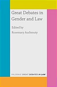 Great Debates in Gender and Law (Paperback)