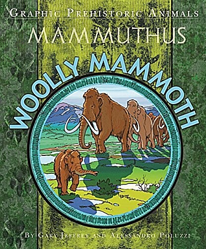 Graphic Prehistoric Animals: Woolly Mammoth (Hardcover)