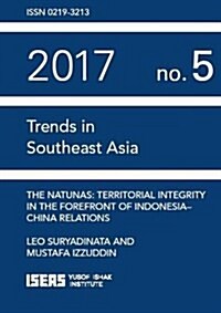 The Natunas : Territorial Integrity in the Forefront of Indonesia - China Relations (Paperback)