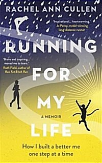 Running For My Life : How I built a better me one step at a time (Paperback)