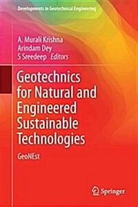 Geotechnics for Natural and Engineered Sustainable Technologies: Geonest (Hardcover, 2018)