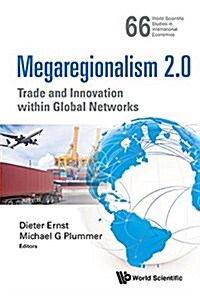 Megaregionalism 2.0: Trade and Innovation Within Global Networks (Hardcover)