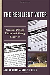 The Resilient Voter: Stressful Polling Places and Voting Behavior (Hardcover)