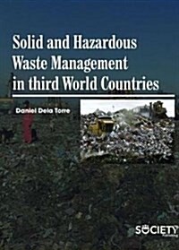 Solid and Hazardous Waste Management in Third World Countires (Hardcover)