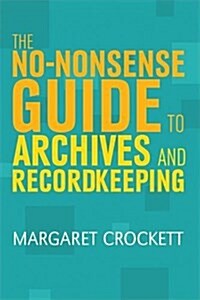 The No-nonsense Guide to Archives and Recordkeeping (Hardcover)