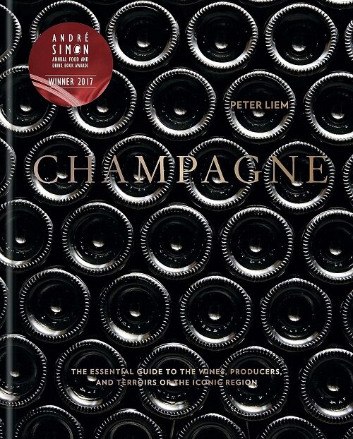 Champagne : The essential guide to the wines, producers, and terroirs of the iconic region (Hardcover)