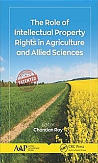 The Role of Intellectual Property Rights in Agriculture and Allied Sciences (Hardcover)