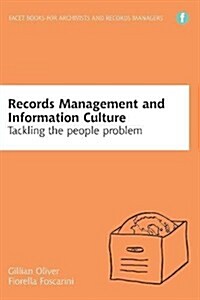 Records Management and Information Culture : Tackling the people problem (Hardcover)