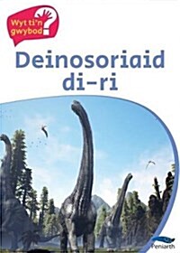 Cyfres Wyt Tin Gwybod?: Deinosoriaid Di-Ri (Paperback)