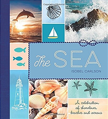 [중고] The Sea : A Celebration of Shorelines, Beaches and Oceans (Hardcover)