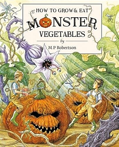 How To Grow And Eat Monster Vegetables (Hardcover)