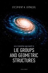 An Alternative Approach to Lie Groups and Geometric Structures (Hardcover)