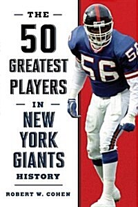 The 50 Greatest Players in New York Giants History (Paperback)