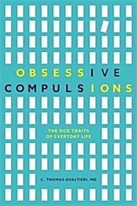 Obsessive Compulsions : The OCD of Everyday Life (Paperback)