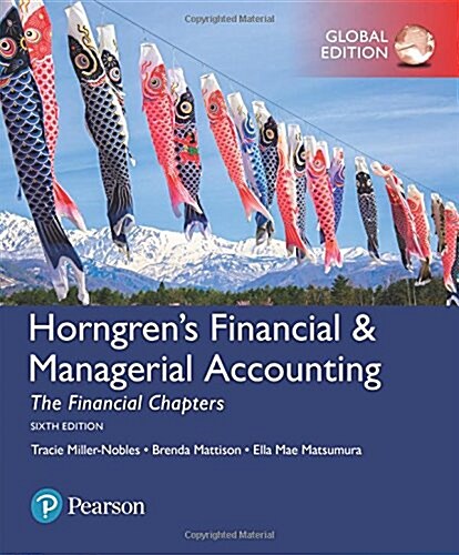 Horngrens Financial & Managerial Accounting, The Financial Chapters, Global Edition (Paperback, 6 ed)