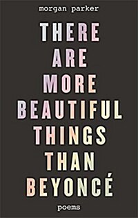 There Are More Beautiful Things Than Beyonce (Paperback)