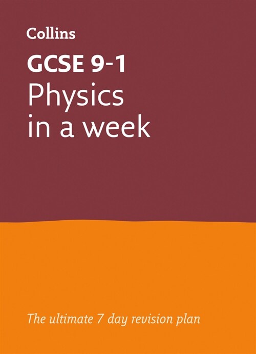 GCSE 9-1 Physics In A Week : Ideal for the 2024 and 2025 Exams (Paperback)