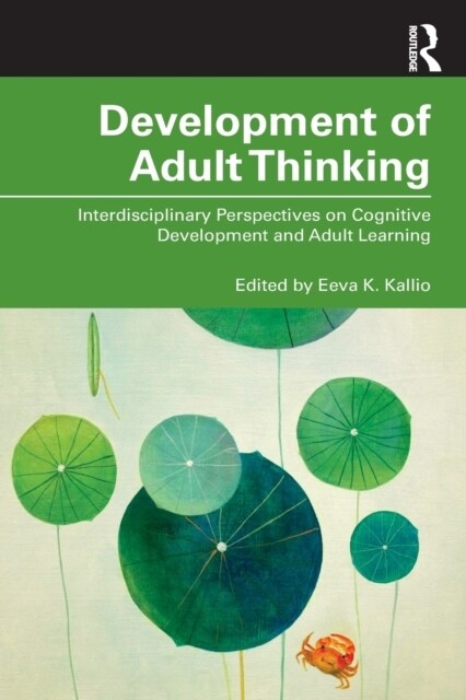 Development of Adult Thinking : Interdisciplinary Perspectives on Cognitive Development and Adult Learning (Paperback)