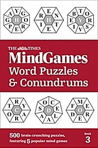 The Times MindGames Word Puzzles and Conundrums Book 3 : 500 Brain-Crunching Puzzles, Featuring 5 Popular Mind Games (Paperback)