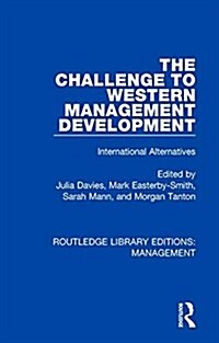 The Challenge to Western Management Development: International Alternatives (Hardcover)