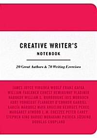 Creative Writers Notebook : 20 Great Authors & 70 Writing Exercises (Paperback)