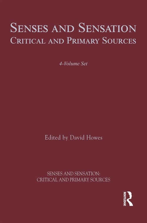 Senses and Sensation : Critical and Primary Sources (Multiple-component retail product)