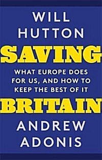 Saving Britain : How We Must Change to Prosper in Europe (Paperback)