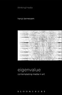 Eigenvalue: On the Gradual Contraction of Media in Movement; Contemplating Media in Art [Sound Image Sense] (Hardcover)